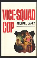 Cover of Vice Squad Cop by Michael Carey