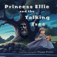 Cover of Princess Ellie and the Talking Tree by Duane Porter