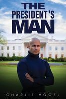 Cover of The President's Man by Charlie Vogel