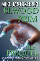 Elwood Prim The Prequel
