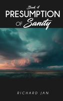 Cover of Presumption Of Sanity by Richard Jan