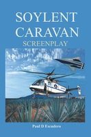Soylent Caravan Screenplay
