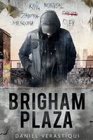 Cover of Brigham Plaza by Daniel Verastiqui