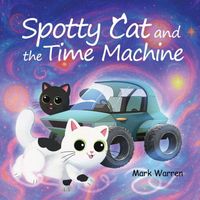 Spotty Cat and the Time Machine
