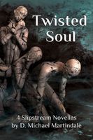 Cover of Twisted Soul by D. Michael Martindale