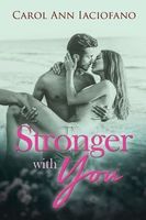 Cover of Stronger With You by Carol Ann Iaciofano
