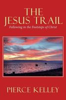 Cover of The Jesus Trail by Pierce Kelley