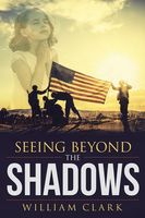 Cover of Seeing Beyond the Shadows by William Clark