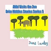 Cover of Alibi Visits the Zoo by Jane Olamide Olubunm Landey