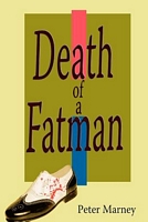 Cover of Death of a Fatman by Peter Marney