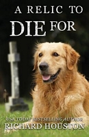 Cover of A Relic to Die For by Richard Houston