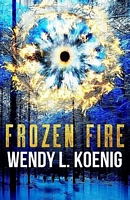 Cover of Frozen Fire by Wendy L. Koenig