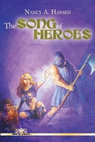 Cover of The Song of Heroes by Nancy A. Hansen
