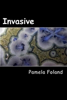 Cover of Invasive by Pamela Foland