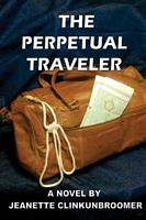 Cover of The Perpetual Traveler by Jeanette Clinkunbroomer
