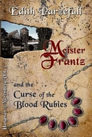 Cover of Meister Frantz and the Curse of the Blood Rubies by Edith Parzefall