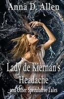 Cover of Lady de Kiernan's Headache and Other Speculative Tales by Anna D. Allen