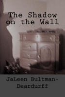 Cover of The Shadow on the Wall by Jaleen Bultman-Deardurff