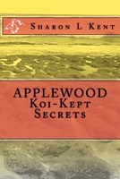 Cover of Applewood Koi-Kept Secrets by Sharon L. Kent