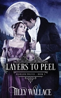 Cover of Layers to Peel by Tilly Wallace