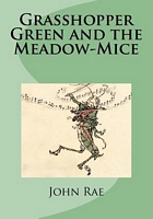 Cover of Grasshopper Green and the Meadow-Mice by John Rae