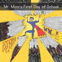 Cover of Mr. Mom's First Day of School by Jonathan Gould