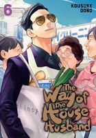 Cover of The Way of the Househusband, Vol. 6 by Kousuke Oono
