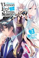 The Greatest Demon Lord Is Reborn as a Typical Nobody, Vol. 3