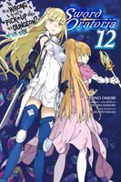 Is It Wrong to Try to Pick Up Girls in a Dungeon? On the Side: Sword Oratoria, Vol. 12 (light novel)