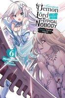 The Greatest Demon Lord Is Reborn as a Typical Nobody, Vol. 6