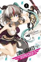 Combatants Will Be Dispatched!, Vol. 5
