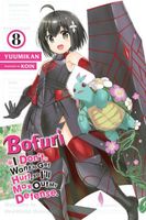 Bofuri: I Don't Want to Get Hurt, so I'll Max Out My Defense., Vol. 8