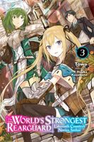 The World's Strongest Rearguard: Labyrinth Country's Novice Seeker, Vol. 3 (light novel)