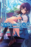 Strike the Blood, Vol. 18 (light novel): Kingdom of the Valkyries -The True Story-