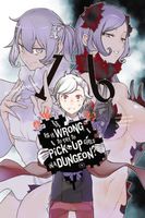 Is It Wrong to Try to Pick Up Girls in a Dungeon?, Vol. 16 (light novel)