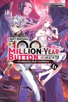 I Kept Pressing the 100-Million-Year Button and Came Out on Top, Vol. 6 (light novel)