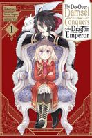 The Second-Chance Noble Daughter Sets Out to Conquer the Dragon Emperor, Vol. 1