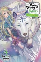 Woof Woof Story: I Told You to Turn Me Into a Pampered Pooch, Not Fenrir!, Vol. 4