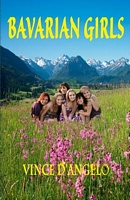 Cover of Bavarian Girls by Vincent D'Angelo