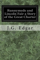 Cover of Runnymede and Lincoln Fair a Story of the Great Charter by J.G. Edgar