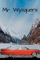 Cover of Mr. Wysquers by Larry Auerbach