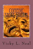 Cover of Comedic Story Shorts by Vicky L. Neal