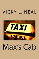 Cover of Max's Cab by Vicky L. Neal