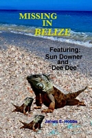 Cover of Missing in Belize by James E. Hobbs