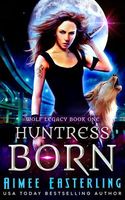 Huntress Born