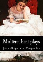 Moli�re, best plays Jean-Baptiste