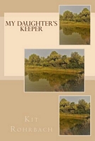 Cover of My Daughter's Keeper by Kit Rohrbach