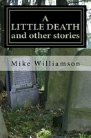 Cover of A Little Death and Other Stories by Mike Williamson