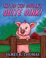 The Pig Who Couldn't Quite Oink!