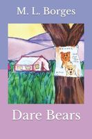 Cover of Dare Bears by M.L. Borges